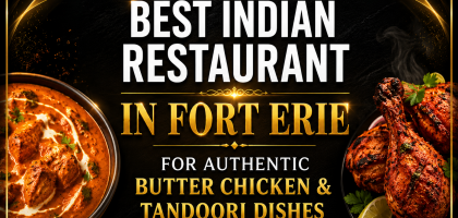 Best Indian Restaurant in Fort Erie for Authentic Butter Chicken & Tandoori Dishes
